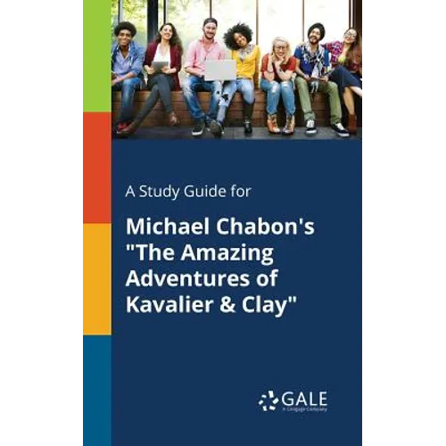 A Study Guide for Michael Chabon's "The Amazing Adventures of Kavalier & Clay" - Paperback