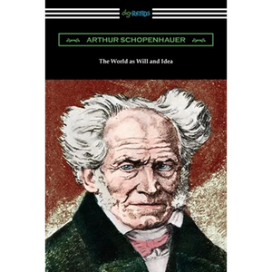 The World as Will and Idea: Complete One Volume Edition - Paperback