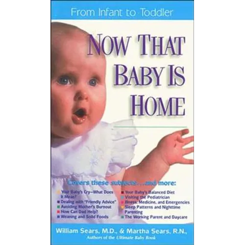 Now That Baby is Home: From Infant to Toddler - Paperback