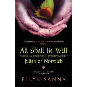 All Shall Be Well: A Modern-Language Version of the Revelation of Julian Norwich - Paperback