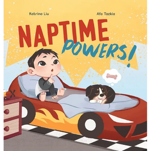 Naptime Powers! (Conquering nap struggles, learning the benefits of sleep and embracing bedtime) - Hardcover