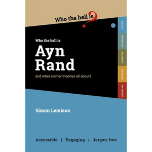 Who the Hell is Ayn Rand?: and what are her theories all about? - Paperback