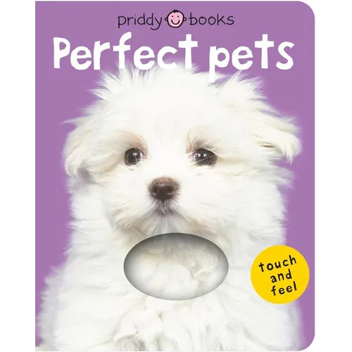 Perfect Pets (Bright Baby Touch and Feel): A First Sensory Tactile Book - Board Book