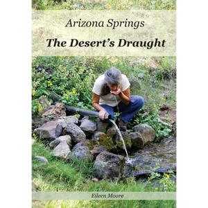 Arizona Springs: The Desert's Draught - Paperback