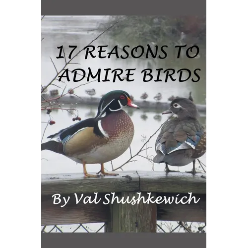 17 Reasons to Admire Birds - Paperback
