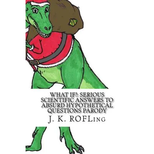 What If?: Serious Scientific Answers to Absurd Hypothetical Questions Parody