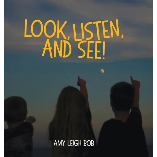 Look, Listen, and See! - Hardcover