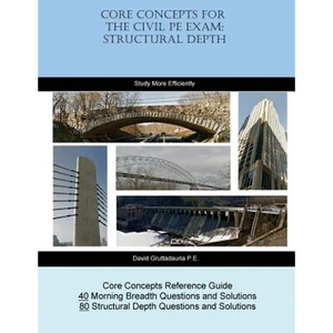 Core Concepts for the Civil PE Exam: Structural Depth - Paperback