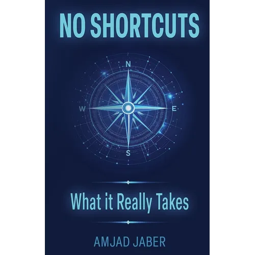 No Shortcuts: What It Really Takes - Paperback