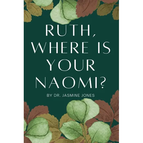 Ruth, Where is your Naomi? - Paperback