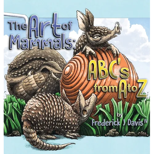 The Art of Mammals: ABC's from A to Z - Hardcover