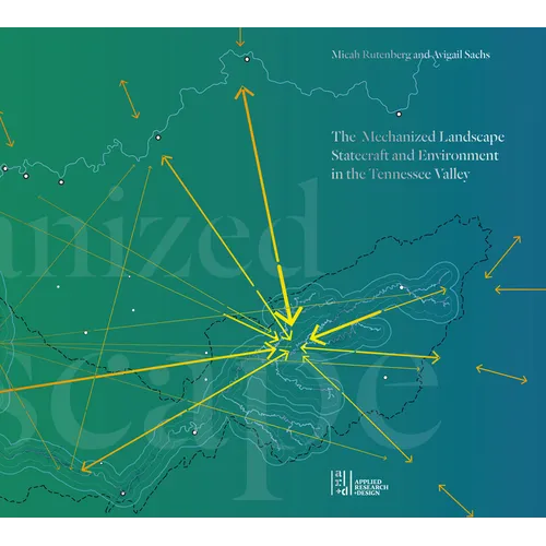 The Mechanized Landscape: Statecraft and Environment in the Tennessee Valley - Paperback