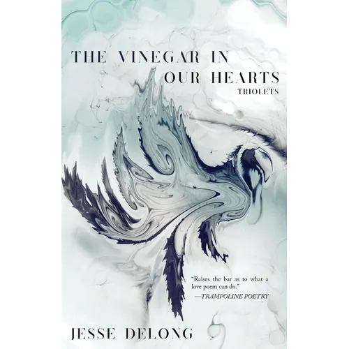 The Vinegar in Our Hearts: Triolets - Paperback