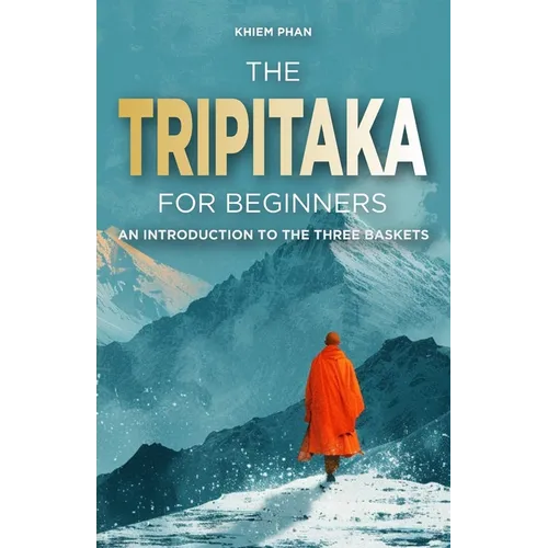 The Tripitaka for Beginners: An Introduction to the Three Baskets - Paperback