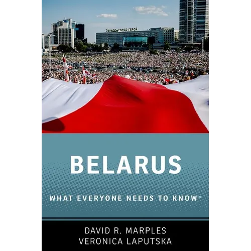 Belarus: What Everyone Needs to Know(r) - Paperback