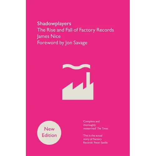 Shadowplayers: The Rise and Fall of Factory Records - Paperback