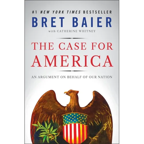 The Case for America: An Argument on Behalf of Our Nation - Hardcover