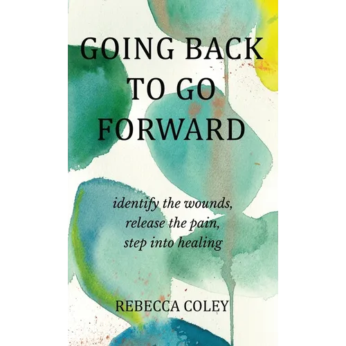 Going Back to Go Forward - Hardcover