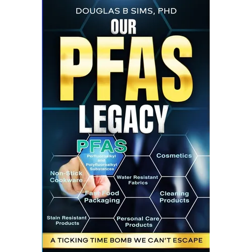 Our PFAS Legacy: A Ticking Time Bomb We Can't Escape - Paperback