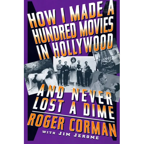 How I Made a Hundred Movies in Hollywood and Never Lost a Dime - Paperback