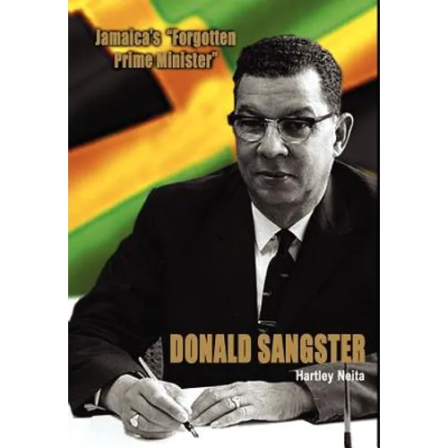 Jamaica's Forgotten Prime Minister - Donald Sangster - Hardcover
