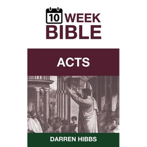 Acts: A 10 Week Bible Study - Paperback
