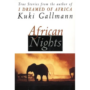 African Nights: True Stories from the Author of I Dreamed of Africa - Paperback