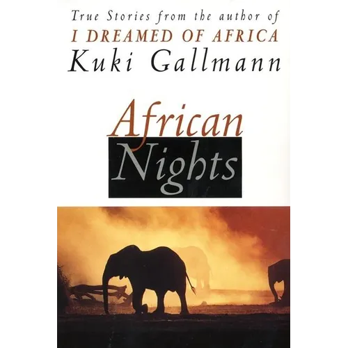 African Nights: True Stories from the Author of I Dreamed of Africa - Paperback