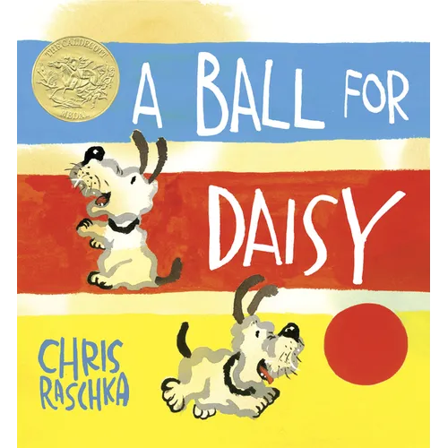 A Ball for Daisy: (Caldecott Medal Winner) - Hardcover