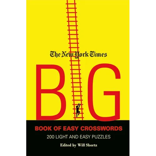 The New York Times Big Book of Easy Crosswords: 200 Light and Easy Puzzles - Paperback