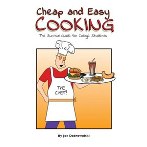 Cheap and Easy Cooking: The Definitive Guide for College Students - Paperback