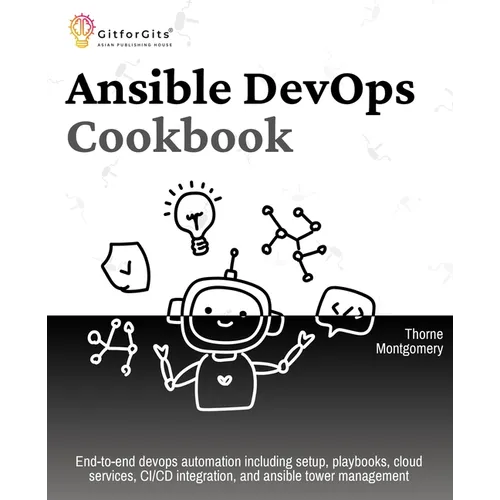 Ansible DevOps Cookbook: End-to-end automation solutions including setup, playbooks, cloud services, CI/CD integration, and ansible tower management - Paperback