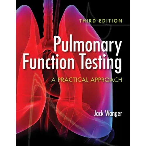 Pulmonary Function Testing: A Practical Approach: . - Paperback