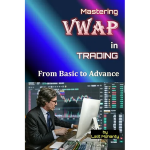 VWAP trading indicator for beginners by Lalit Mohanty - Paperback