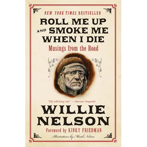 Roll Me Up and Smoke Me When I Die: Musings from the Road - Paperback
