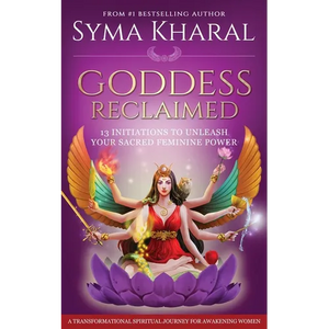 Goddess Reclaimed: 13 Initiations to Unleash Your Sacred Feminine Power - Paperback