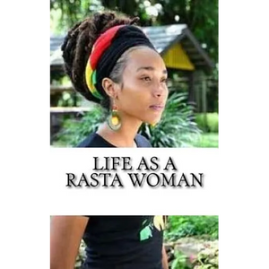 Life as a Rasta Woman: 20 Rules & Principles - Paperback