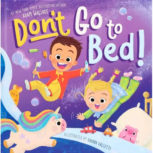 Don't Go to Bed! - Hardcover