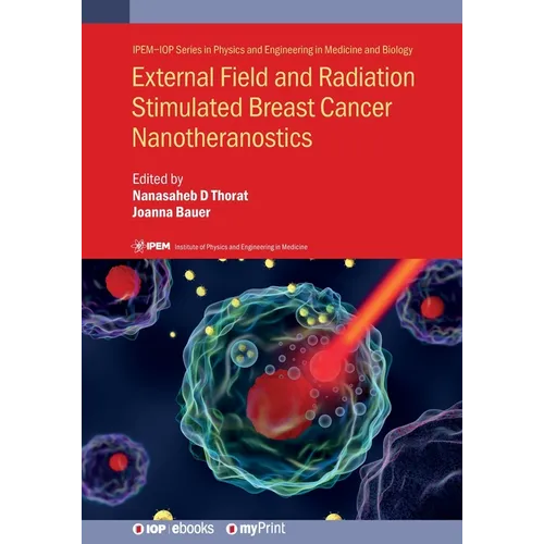 External Field and Radiation Stimulated Breast Cancer Nanotheranostics - Paperback