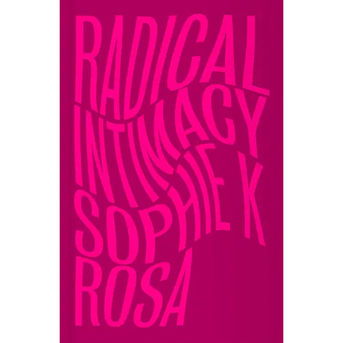 Radical Intimacy - Paperback