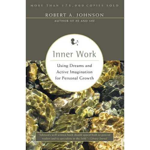 Inner Work: Using Dreams and Active Imagination for Personal Growth - Paperback