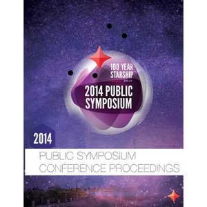 100 Year Starship 2014 Public Symposium Conference Proceedings - Paperback
