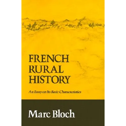 French Rural History: An Essay on Its Basic Characteristics - Paperback