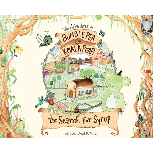 The Adventures of Bumble Pea and Koala Pear: The Search For Syrup - Hardcover