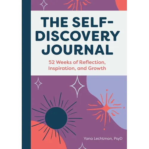 The Self-Discovery Journal: 52 Weeks of Reflection, Inspiration, and Growth - Paperback