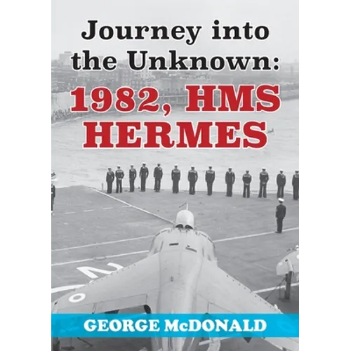 Journey to the Unknown: 1982, HMS Hermes - Paperback