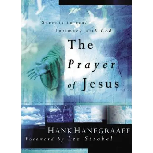 The Prayer of Jesus: Secrets of Real Intimacy with God - Paperback