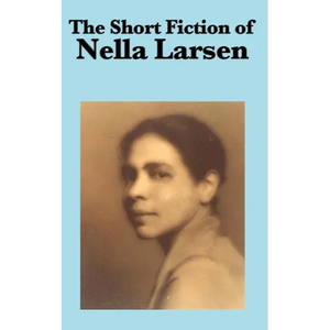 The Short Fiction of Nella Larsen - Paperback
