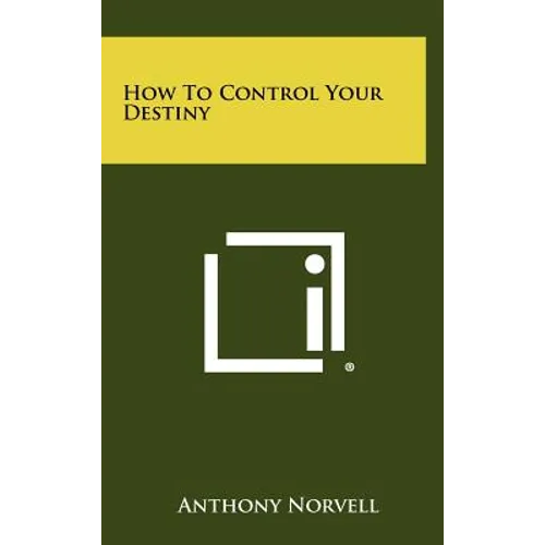 How To Control Your Destiny - Hardcover
