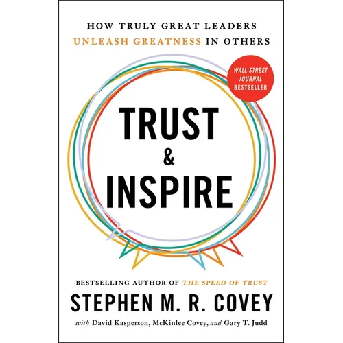 Trust and Inspire: How Truly Great Leaders Unleash Greatness in Others - Paperback